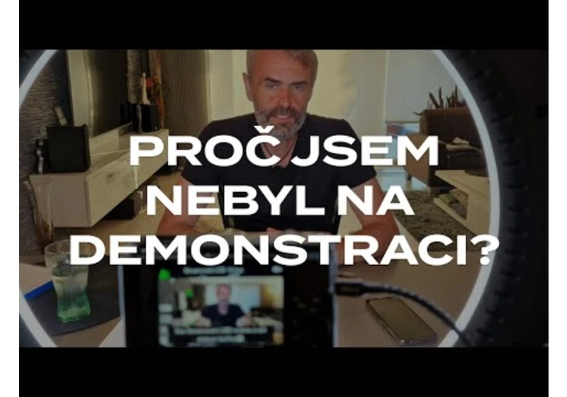 Proč jsem nebyl na demonstraci?